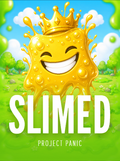 Slimed by Project Panic. Cover art of a grinning golden slime wearing a crown, splashing over a bright green meadow.